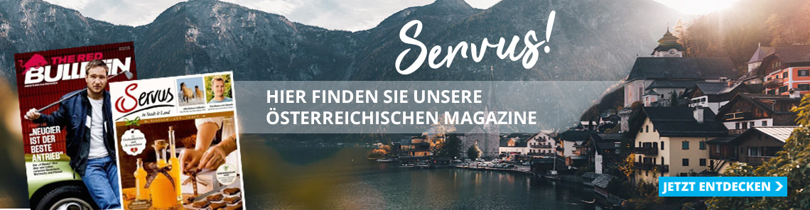 Servus! Hier finden Sie unsere Österreichischen Magazine.